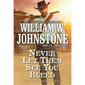 Never Let Them See You Bleed - Mass Market Paperbound