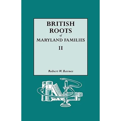 British Roots of Maryland Families II