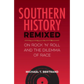 Southern History Remixed: On Rock 'n' Roll and the Dilemma of Race