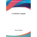 A Yorkshire Tragedy - Hardcover