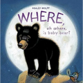 Where, Oh Where, Is Baby Bear? - Hardcover