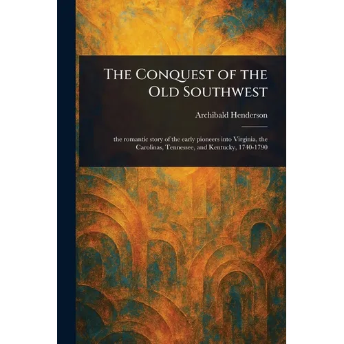 The Conquest of the Old Southwest