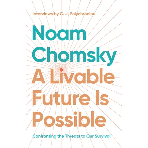 A Livable Future Is Possible: Confronting the Threats to Our Survival - Paperback