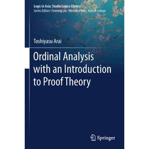 Ordinal Analysis with an Introduction to Proof Theory - Paperback