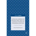 African-American Males and the U.S. Justice System of Marginalization: A National Tragedy