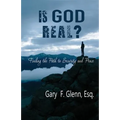 IS GOD REAL? Finding the Path to Security and Peace - Paperback