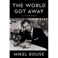 The World Got Away: A Memoir - Paperback