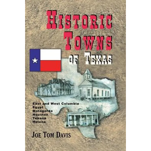 Historic Towns of Texas - Volume 1