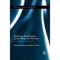 Rethinking Serial Murder, Spree Killing, and Atrocities: Beyond the Usual Distinctions - Paperback
