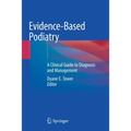 Evidence-Based Podiatry: A Clinical Guide to Diagnosis and Management - Paperback