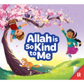 Allah Is So Kind to Me - Hardcover