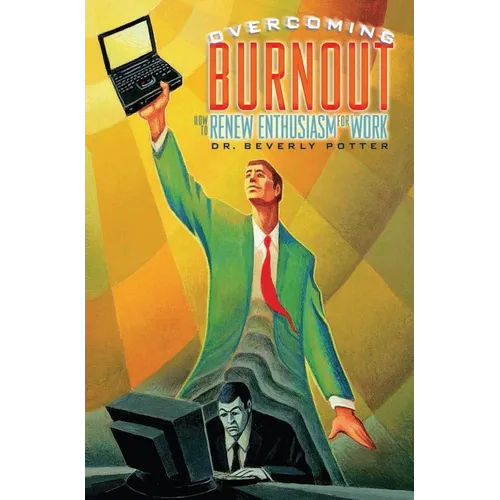 Overcoming Job Burnout: How to Renew Enthusiasm for Work - Paperback