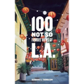 100 Not So Famous Views of L.A. - Hardcover