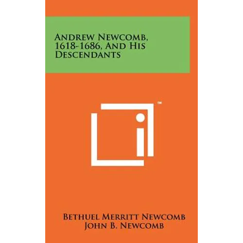 Andrew Newcomb, 1618-1686, And His Descendants