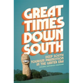 Great Times Down South: Deep South Tourism Promotion in the Carter Era