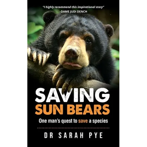 Saving Sun Bears: One man's quest to save a species - Paperback