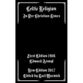 Celtic Religion: In Pre Christian Times - Paperback