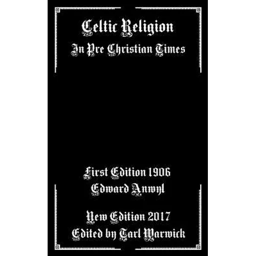 Celtic Religion: In Pre Christian Times - Paperback