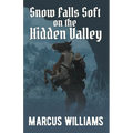 Snow Falls Soft on the Hidden Valley - Paperback