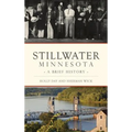 Stillwater, Minnesota: A Brief History