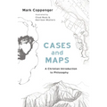 Cases and Maps: A Christian Introduction to Philosophy - Paperback