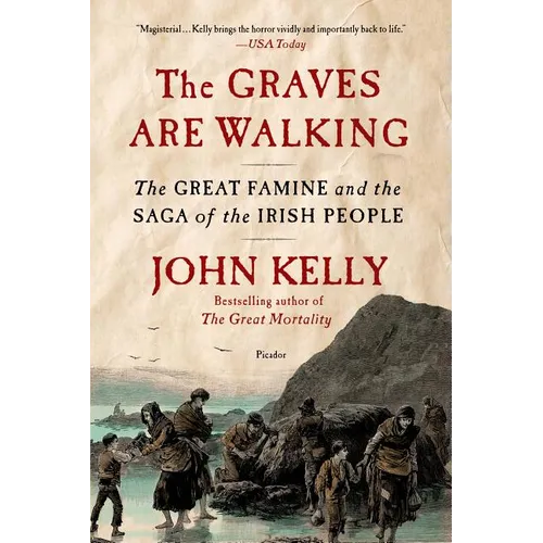 The Graves Are Walking: The Great Famine and the Saga of the Irish People - Paperback