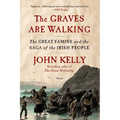 The Graves Are Walking: The Great Famine and the Saga of the Irish People - Paperback