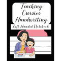 Teaching Cursive Handwriting Left Handed Notebook: Left hand journal workbook notebook for cursive letter practice for left handed beginner kids teens - Paperback