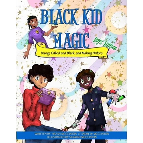 Black Kid Magic: Young, Gifted and Black, and Making History - Paperback