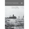 Commerce Raiding: Historical Case Studies, 1755-2009 (Newport Papers Series, Number 40)