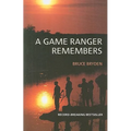 A Game Ranger Remembers - Paperback