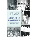 Voices of Milwaukee Bronzeville