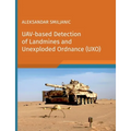 UAV-based Detection of Landmines and Unexploded Ordnance (UXO) - Paperback