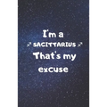 I'm a SAGITTARIUS, that's my excuse! - Paperback
