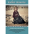 Kaibeto Memories: A trader's daughter remembers growing up on the Navajo Reservation at Kaibeto Trading Post in remote northern Arizona 1936-1960