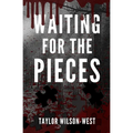 Waiting for the Pieces - Paperback