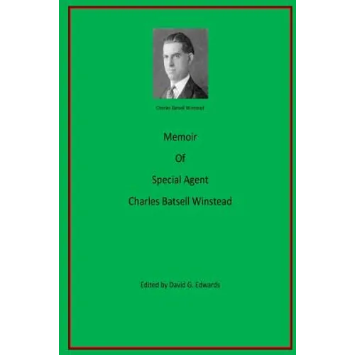 Memoir of Special Agent Charles Batsell Winstead