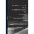The Spring Book of B. Kuppenheimer & Co.: Illustrating a New Century of Clothing-radically Different From the Old-and Incidentally Depicting the More - Paperback