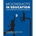 Moonshots in Education: Launching Blended Learning in the Classroom - Paperback