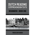 Dutch Reading Comprehension Texts: Beginners - Book One - Paperback