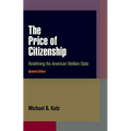 The Price of Citizenship: Redefining the American Welfare State