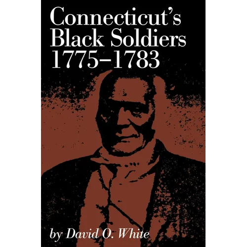Connecticut's Black Soldiers, 1775-1783