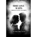 True Love Waits: Christian Dating and Purity - Paperback