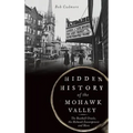 Hidden History of the Mohawk Valley: The Baseball Oracle, the Mohawk Encampment and More