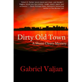 Dirty Old Town: A Shane Cleary Mystery - Paperback