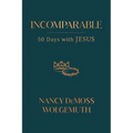 Incomparable: 50 Days with Jesus - Hardcover