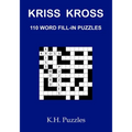 Kriss Kross: 110 Word Fill-In Puzzles - Paperback