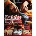 Mastering Ropework: 60 Projects and 20 Mat Designs for Knot Craft and Rope Mats - Paperback