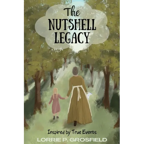 The Nutshell Legacy: Inspired by True Events - Paperback