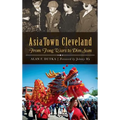 AsiaTown Cleveland: From Tong Wars to Dim Sum